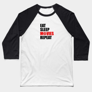 Eat sleep movies repeat Baseball T-Shirt